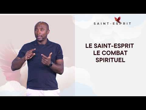 Le Saint-Esprit - Le Combat Spirituel