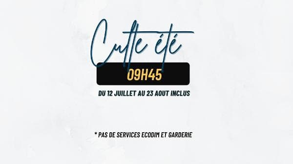 CULTE *HORAIRE ETE* 